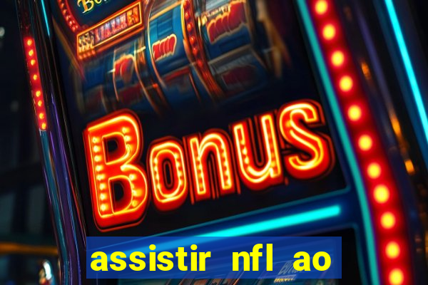 assistir nfl ao vivo gratis